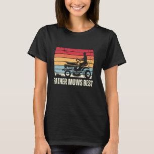 Father Mows Best Gardener Lawn Care Dad Mowing Fat T-Shirt