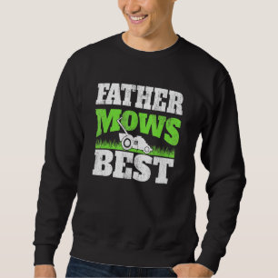 Father Mows Best - Gardening Dad Lawn Mower Garden Sweatshirt
