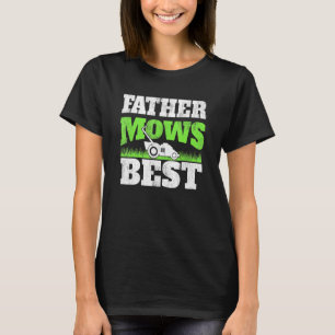 Father Mows Best - Gardening Dad Lawn Mower Garden T-Shirt