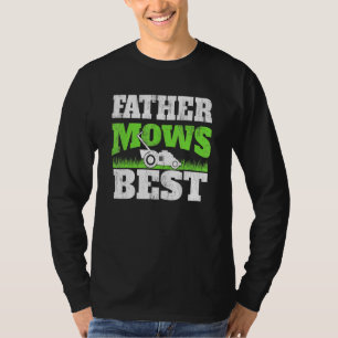 Father Mows Best - Gardening Dad Lawn Mower Garden T-Shirt
