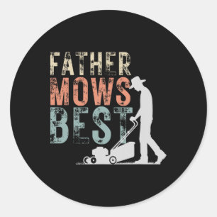 Father Mows Best Lawn Care Dad Mowing Gardening Fa Classic Round Sticker