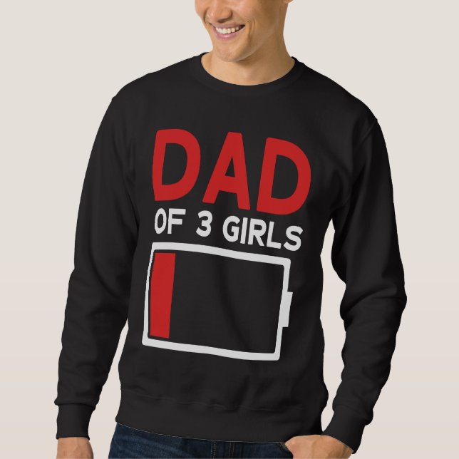 Father of 3 Girls Father's Day Dad Sweatshirt (Front)