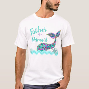Father of a Mermaid, birthday Party tshirt