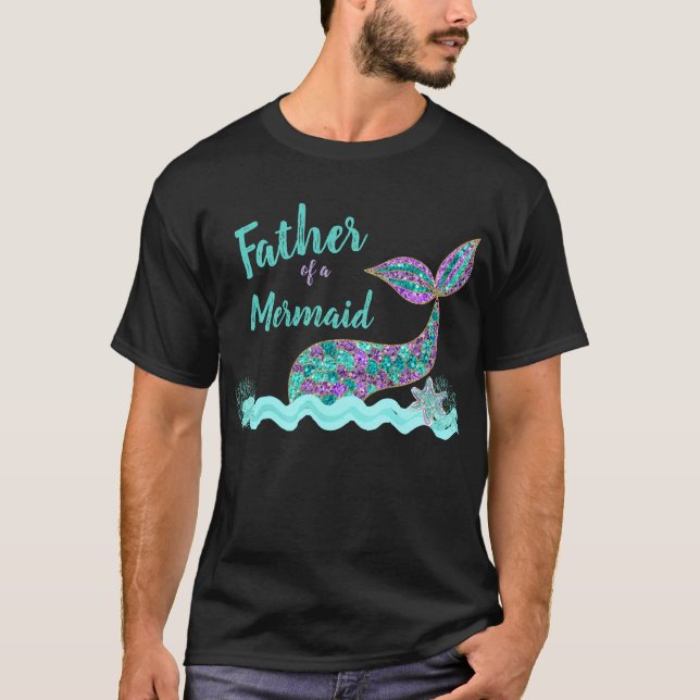 Father of a Mermaid, birthday Party tshirt (Front)