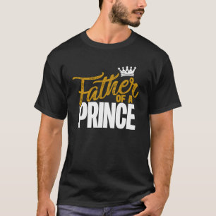 Father Of A Prince Father And Son Matching Couple T-Shirt