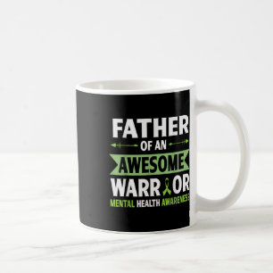 Father Of An Awesome Warrior Mental Health Awarene Coffee Mug