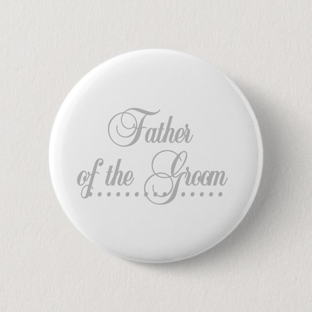 Father of Groom Grey Elegance 6 Cm Round Badge (Front)