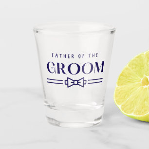 Father of Groom  Shot Glass