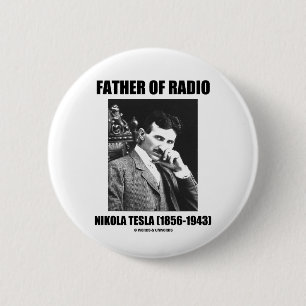 Father Of Radio Nikola Tesla (1856-1943) 6 Cm Round Badge