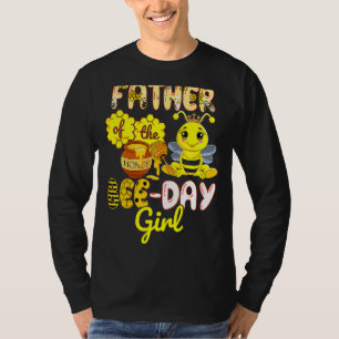 Father Of The Bee Day Girl Bee Birthday Party T-Shirt