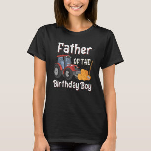 Father Of The Birthday Boy Farm Tractor Farmer Bir T-Shirt