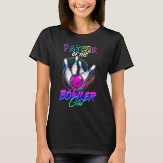 Father Of The Bowler Girl Matching Family Bowling  T-Shirt