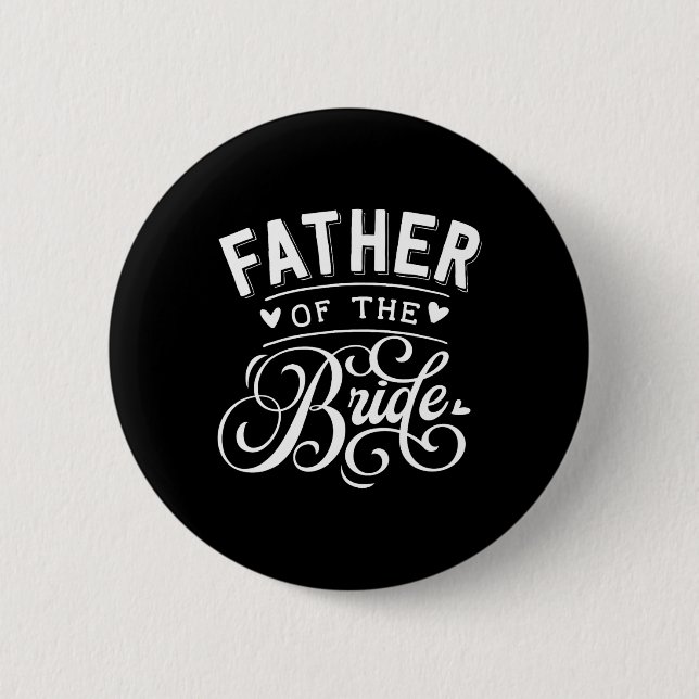 Father Of The Bride  6 Cm Round Badge (Front)