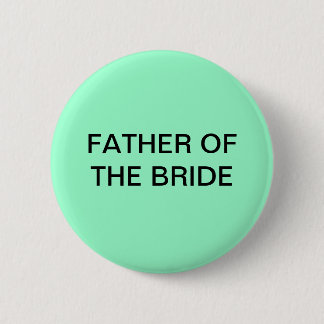 FATHER OF THE BRIDE 6 CM ROUND BADGE