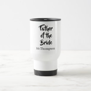 Father of the Bride Custom Wedding Parent Gift Travel Mug