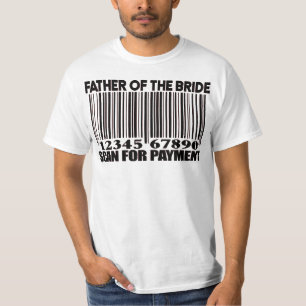 Father Of The Bride Funny Scan For Payment T-Shirt