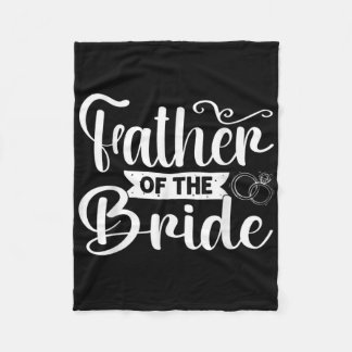 Father Of The Bride Funny Wedding Bachelor Party  Fleece Blanket
