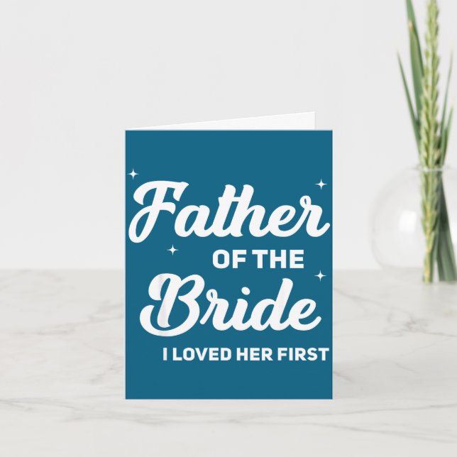 Father of the bride loved first funny wedding card (Front)