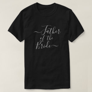 Father of the Bride modern script wedding party T-Shirt