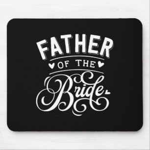 Father Of The Bride  Mouse Pad