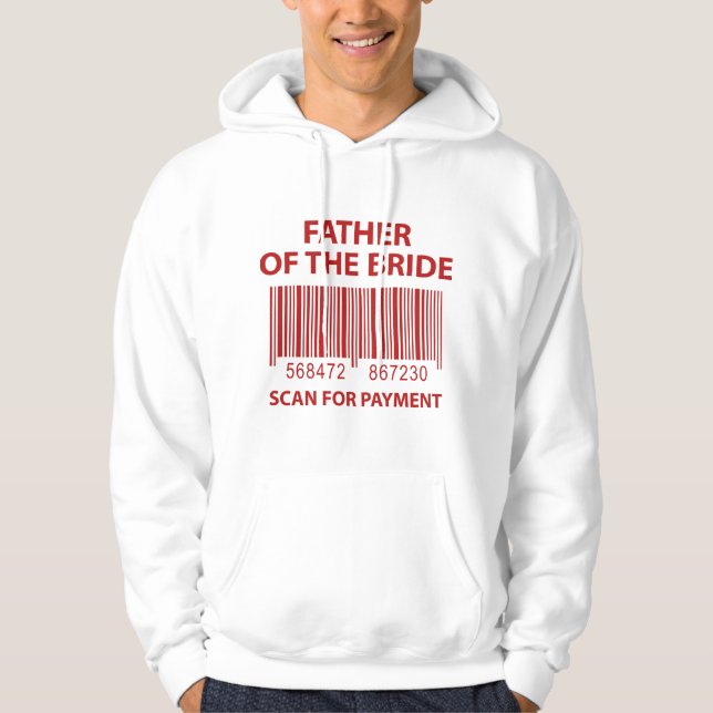 Father Of The Bride. Scan For Payment. Hoodie (Front)