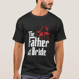 Father of the Bride T Shirt