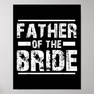 Father Of The Bride Wedding Bridal Party  Poster