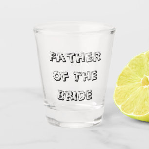 Father Of The Bride Wedding Gift Party Favor Cool Shot Glass