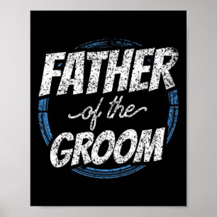 Father Of The Groom Bachelor Party Wedding Dad Dad Poster