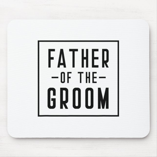 Father Of The Groom - Dad  Mouse Pad (Front)