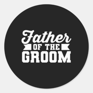 Father Of The Groom Dad Wedding Bachelor Party Classic Round Sticker