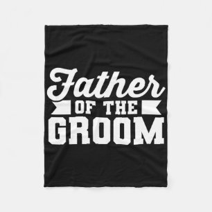 Father Of The Groom Dad Wedding Bachelor Party Fleece Blanket