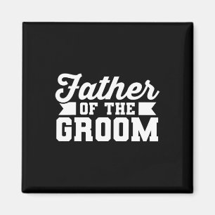 Father Of The Groom Dad Wedding Bachelor Party Magnet