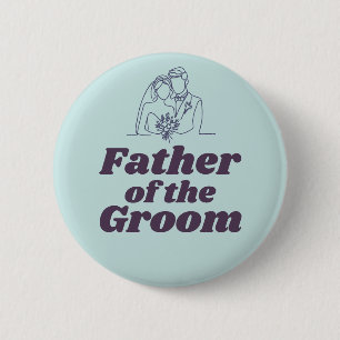 Father of the Groom Engagement Party Pre Wedding 6 Cm Round Badge