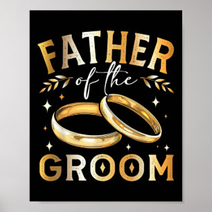 Father Of The Groom Grooms Father Wedding And Enga Poster