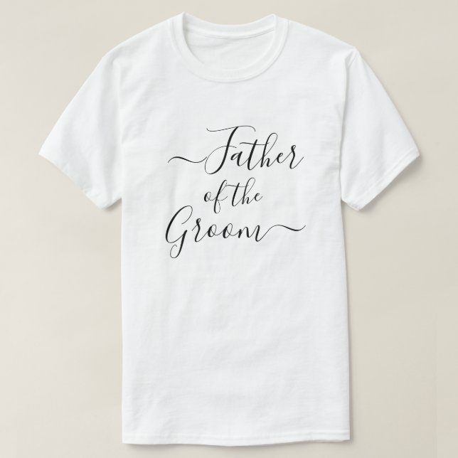 Father of the Groom modern script wedding party T-Shirt (Design Front)