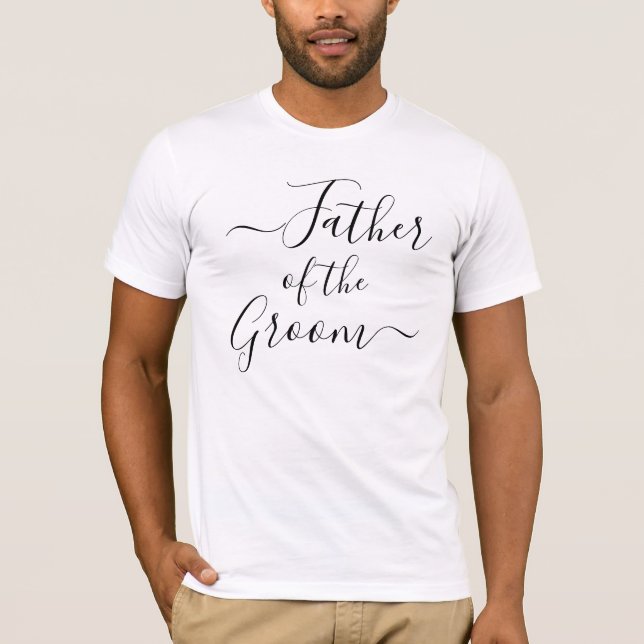 Father of the Groom modern script wedding party T-Shirt (Front)
