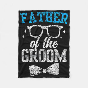 Father Of The Groom Party Wedding Bachelor Fleece Blanket