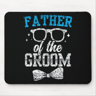 Father Of The Groom Party Wedding Bachelor  Mouse Pad