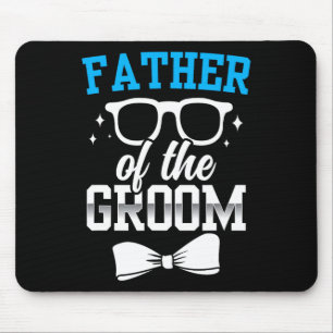 Father Of The Groom Party Wedding Bachelor Sayings Mouse Pad