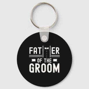Father Of The Groom Sayings Bachelor Party Wedding Key Ring