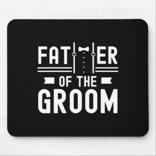 Father Of The Groom Sayings Bachelor Party Wedding Mouse Pad