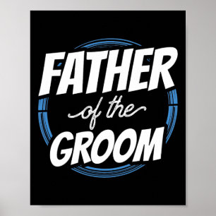 Father Of The Groom Sayings Bachelor Party Wedding Poster