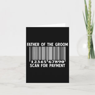 Father Of The Groom Scan For Payment Wedding Funny Card