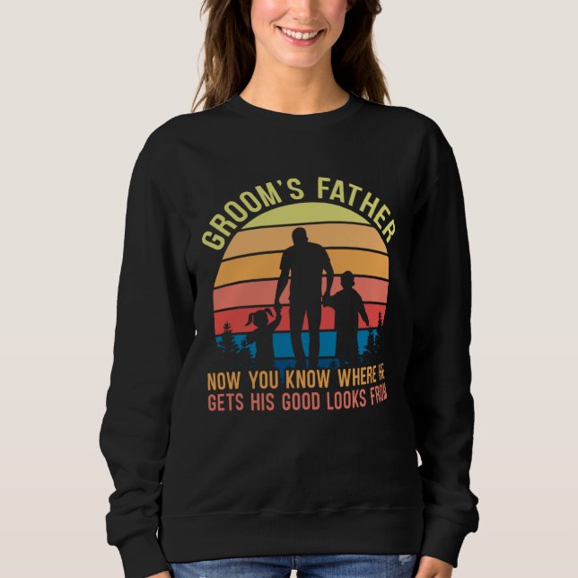 Father Of The Groom Wedding Bachelor Party  1 Sweatshirt (Front)
