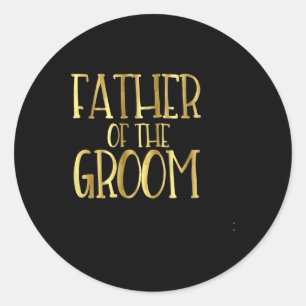 Father Of The Groom Wedding Party Bride Dad  Classic Round Sticker