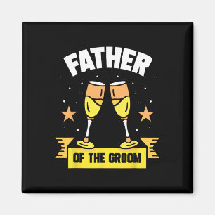 Father Of The Groom Wedding Party Sayings Bachelor Magnet