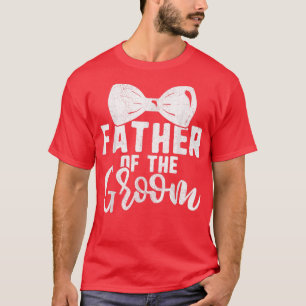 Father Of The GroomFor Men Bachelor Party Bow Tie T-Shirt