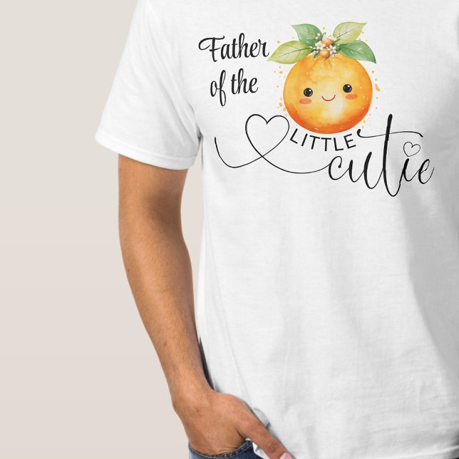 Father of The Little Cutie Citrus Orange T-Shirt (Father of the little cutie baby shower t-shirt.)