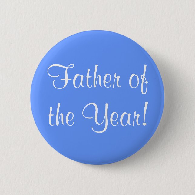Father of the Year! 6 Cm Round Badge (Front)